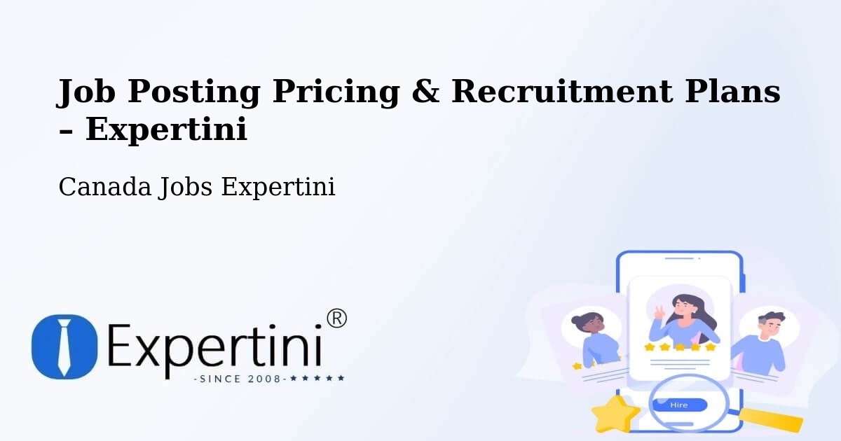 Job Posting Pricing & Recruitment Plans – Disraeli - Disraeli, Canada Jobs Expertini